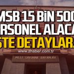 Milli Savunma Bakanlığı 15 Bin 500 personel alacak! İşte detaylar…