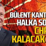 Bülent Kantarcı halka sordu CHP'de mi kalacak Yeni Parti'ye mi geçecek?