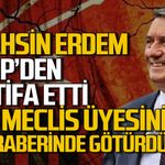 Tahsin Erdem CHP’den istifa etti: Yanında 16 meclis üyesini de götürdü