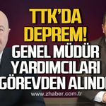 TTK'da deprem! Genel Müdür Yardımcıları görevden alındı