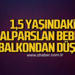 Çaycuma'da 1,5 Yaşındaki bebek balkondan düştü