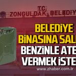 Zonguldak Belediyesi’nde benzinli saldırı girişimi