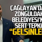 Çağlayan’dan Zonguldak Belediyesi’ne sert eleştiri
