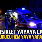 Motosiklet yayaya çarpı: Hem sürücü hem yaya hastanelik oldu