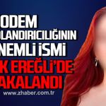 Ereğli ve Akçakoca’da TabNet baskını E.K yakalandı