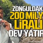 Zonguldak’ta 200 milyon liralık dev yatırım!