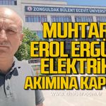 Muhtar Erol Ergün elektrik akımına kapıldı