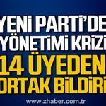 Yeni Parti'de yönetim krizi. 14 üyeden ortak bildiri.