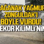 Sağanak Zonguldak'ı böyle vurdu... Rekor Kilimli'nin