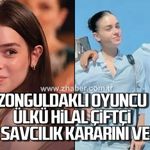 Zonguldaklı oyuncu Ülkü Hilal Çiftçi için savcılık kararını verdi