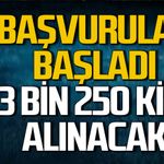 Başvurular başladı: 3 bin 250 kişi alınacak