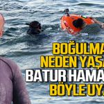 Zonguldak'ta boğulmalar neden yaşandı? Batur Hamarat böyle uyardı!