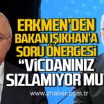Yavuz Erkmen'den Bakan Vedat Işıkhan’a soru önergesi. "Vicdanlarınız sızlamıyor mu?"