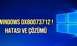 Windows 0x80073712 Hatası Nasıl Çözülür?