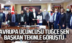 Avrupa üçüncüsü Tuğçe Şen Başkan Tekin ile görüştü