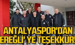Antalyaspor'dan EREĞLİ' ye teşekkür!.. 