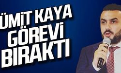 Ümit Kaya görevi bıraktı