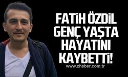 Fatih Özdil genç yaşta hayatını kaybetti!
