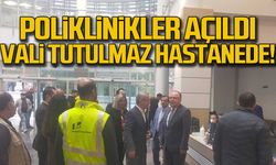 Poliklinikler açıldı... Vali Tutulmaz hastanede