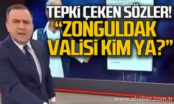 Tepki çeken sözler... "Zonguldak Valisi kim ya?