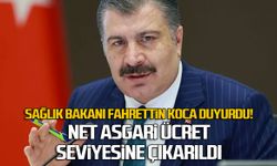 Sağlık Bakanı Fahrettin Koca duyurdu! Net asgari ücret seviyesine çıkarıldı