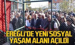 Ereğli’de yeni sosyal yaşam alanı açıldı
