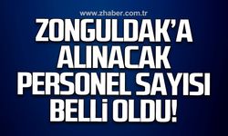 Zonguldak'a alınacak personel sayısı belli oldu!