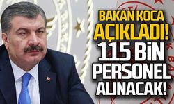 Bakan Koca açıkladı... Sağlık Bakanlığına 115 bin personel alınacak!