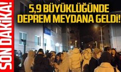 SON DAKİKA 5,9 Büyüklüğünde Deprem Meydana Geldi!
