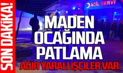 Zonguldak'ta maden ocağında patlama