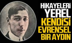 Hikayeleri yerel... Kendisi evrensel bir aydın 'Ahmet Naim Çıladır'