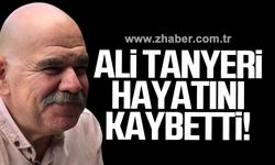 Ali Tanyeri hayatını kaybetti!