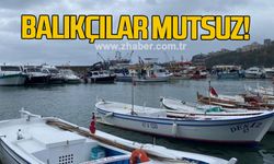 Balıkçılar mutsuz!