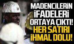 Bartın maden kazasında işçilerin ifadeleri ortaya çıktı...