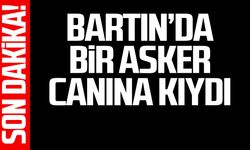 Bartın’da bir asker canına kıydı