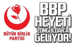 Büyük Birlik Partisi heyeti Zonguldak'a geliyor