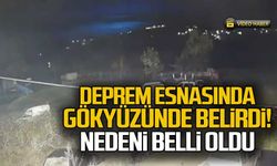Deprem sonrasında gökyüzünde belirdi... Nedeni belli oldu