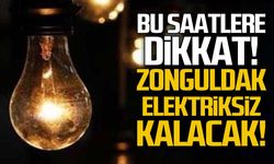 Bu saatlere dikkat! Zonguldak elektriksiz kalacak