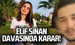 Elif Sinan davasında beklenen karar verildi!