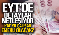 EYT’de detaylar netleşiyor... Kaç yıl çalışan emekli olacak?