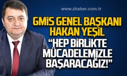 "Birlikte mücadelemizle başaracağız!"