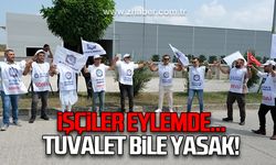 İşçiler eylemde... Tuvalet bile yasak!