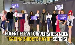 Bülent Ecevit Üniversitesi'nden "Kadına şiddete hayır" sergisi