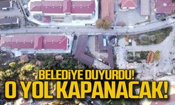 Belediye duyurdu... O yol kapanacak!