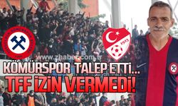 Kömürspor talep etti... TFF izin vermedi!