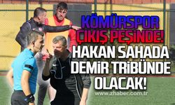 Kömürspor çıkış peşinde! Hakan sahada, Demir tribünde olacak!