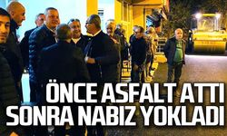 Önce asfalt attı sonra nabız yokladı