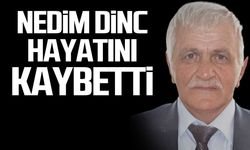 Nedim Dinç hayatını kaybetti