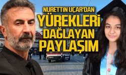 Nurettin Uçar'dan yürekleri dağlayan paylaşım!