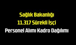 Sağlık Bakanlığı 11.317 Sürekli İşçi Alım İlanı Resmi Gazetede..